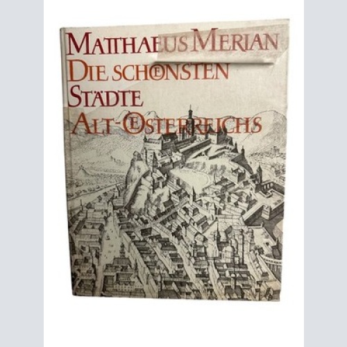 6705 Merian Matthaeus DIE SCHÖNSTEN STÄDTE ALT-ÖSTERREICHS AUS DER ARCHONTOLOGI
