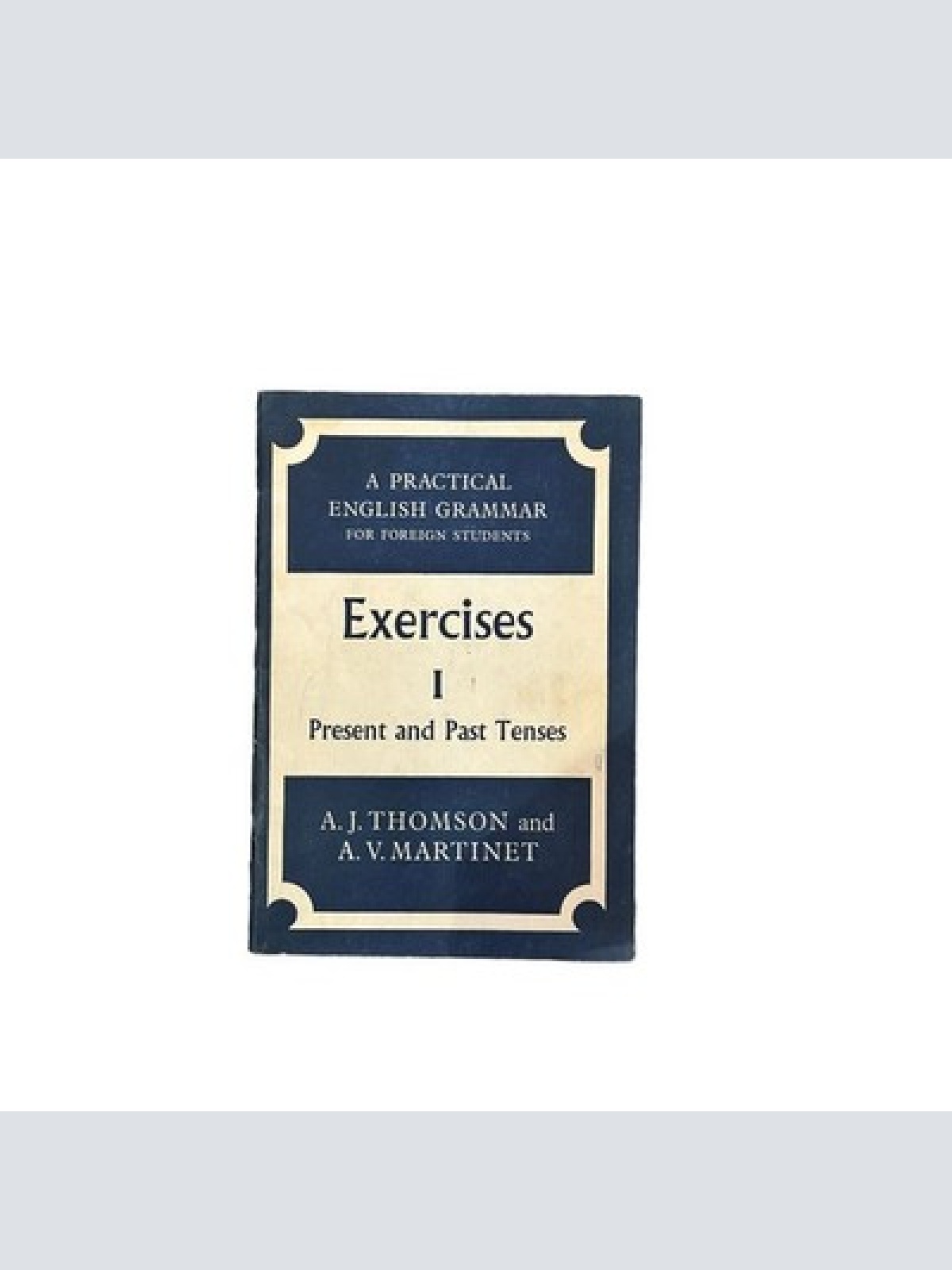 6552 A PRACTICAL ENGLISH GRAMMAR FOR FOREIGN STUDENTS: EXERCISES I