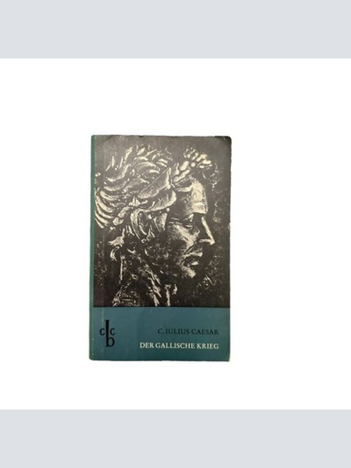 7126 C. Iulius Caesar DER GALLISCHE KRIEG +Karten Buchner