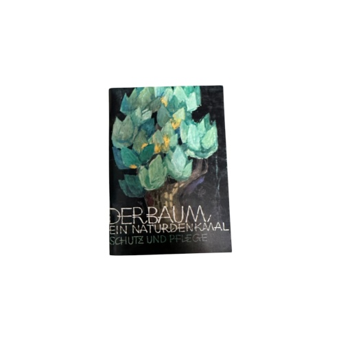 8855 Roland Dellagiacoma DER BAUM, EIN NATURDENKMAL. SCHUTZ UND PFLEGE +Abb