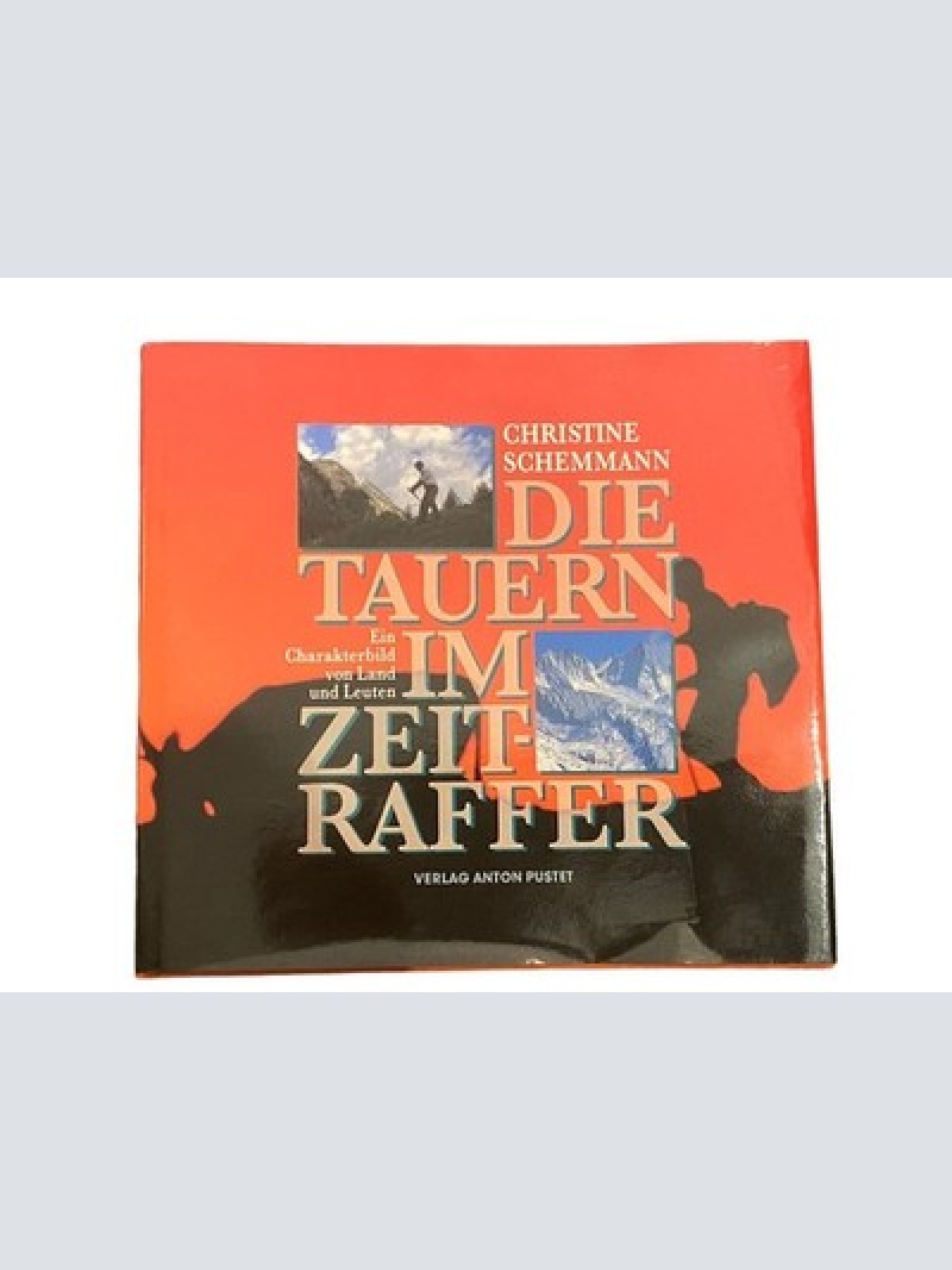 4135 Schemmann DIE TAUERN IM ZEITRAFFER EIN CHARAKTERBILD VON LAND UND LEUTEN