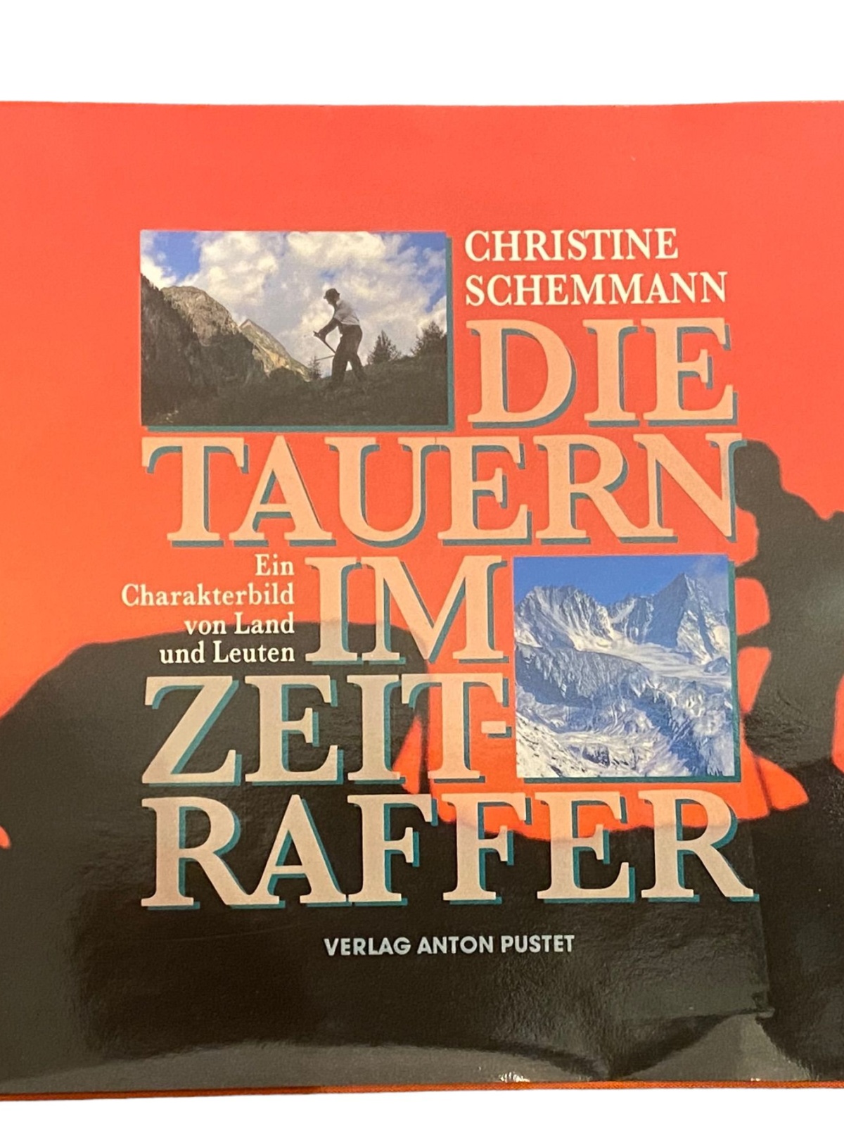 4135 Schemmann DIE TAUERN IM ZEITRAFFER EIN CHARAKTERBILD VON LAND UND LEUTEN