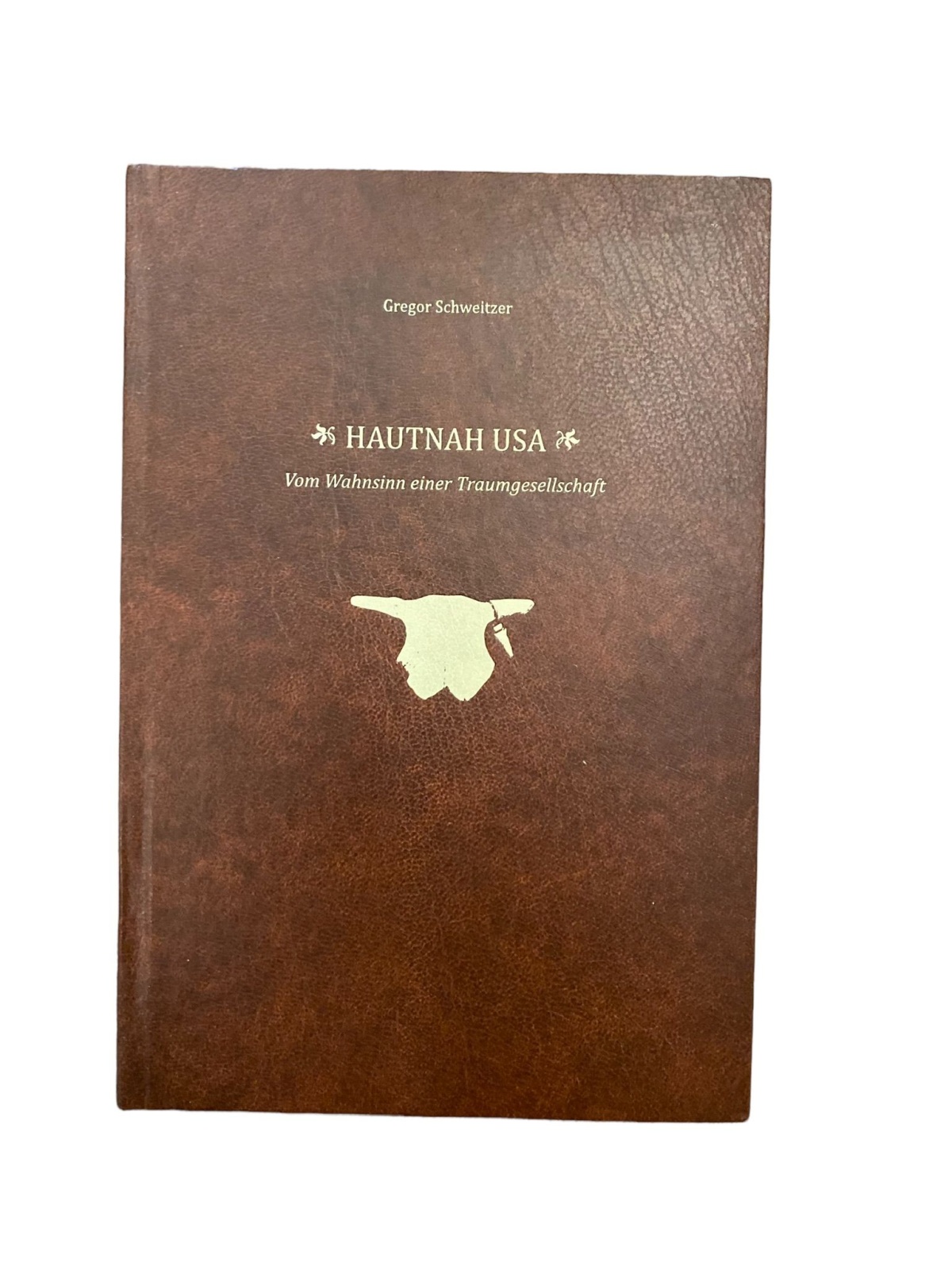 2165 Gregor Schweitzer HAUTNAH USA - VOM WAHNSINN EINER TRAUMGESELLSCHAFT