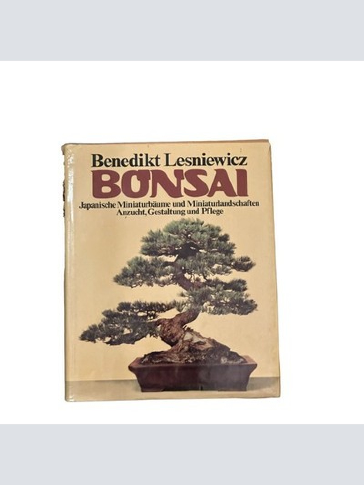 7460 BONSAI JAPAN. MINIATURBÄUME U MINIATURLANDSCH.: ANZUCHT GESTALTUNG U PFLEGE