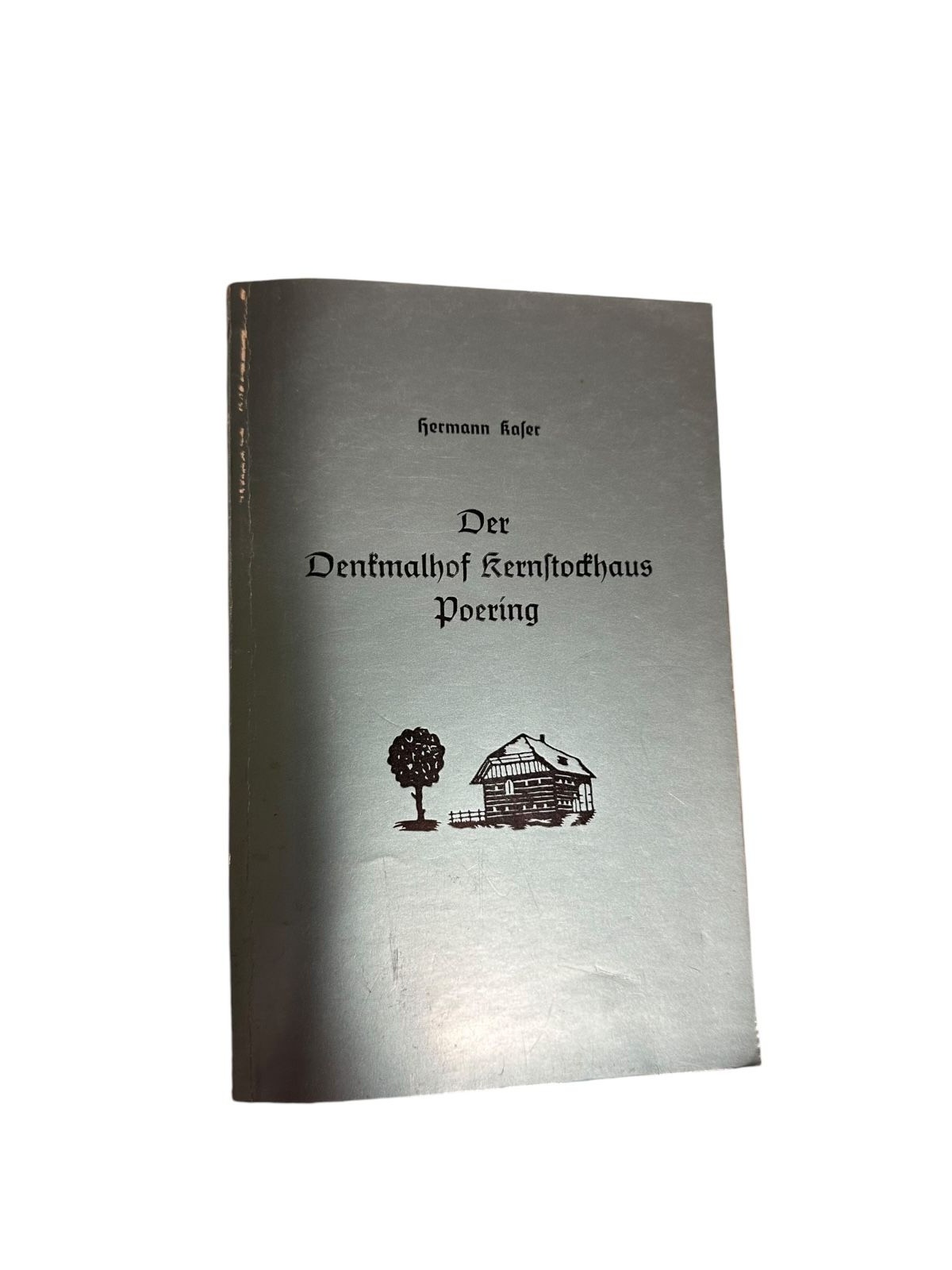 4704 Hermann Kaser DER DENKMALHOF KERNSTOCKHAUS POERING. LEBERMÜLLER VERLAG: MÜ