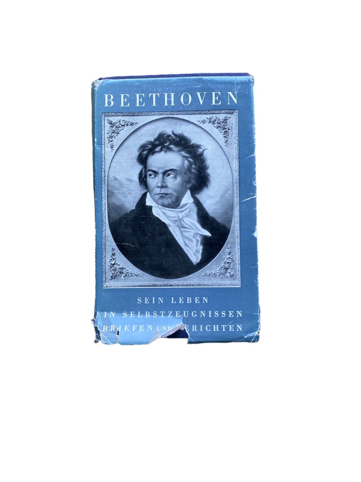 Stephan Ley BEETHOVEN. SEIN LEBEN IN SELBSTZEUGNISSEN, BRIEFEN UND BERICHTEN