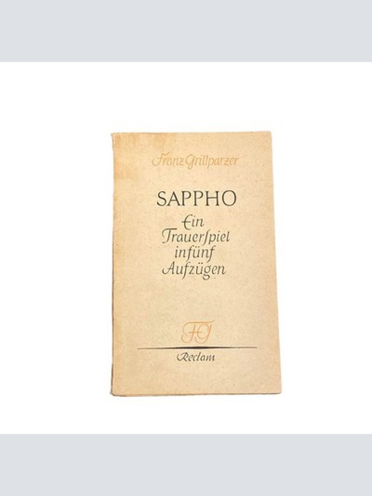 3721 Franz Grillparzer SAPPHO: EIN TRAUERSPIEL IN FÜNF AUFZÜGEN