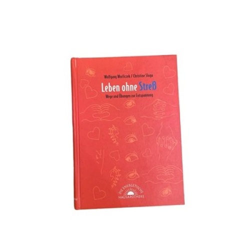 4177 Worliczek LEBEN OHNE STRESS: WEGE UND ÜBUNGEN ZUR ENTSPANNUNG HC +Abb