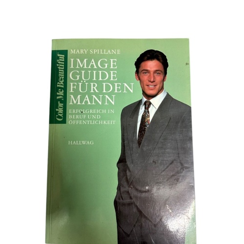 Mary Spillane IMAGE GUIDE FÜR DEN MANN. ERFOLGREICH IN BERUF UND ÖFFENTLICHKEIT