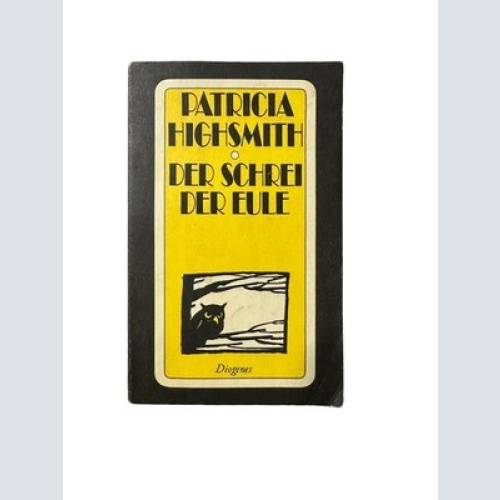 6219 Patricia Highsmith DER SCHREI DER EULE. AUS DEM AMERIKANISCHEN VON GIS