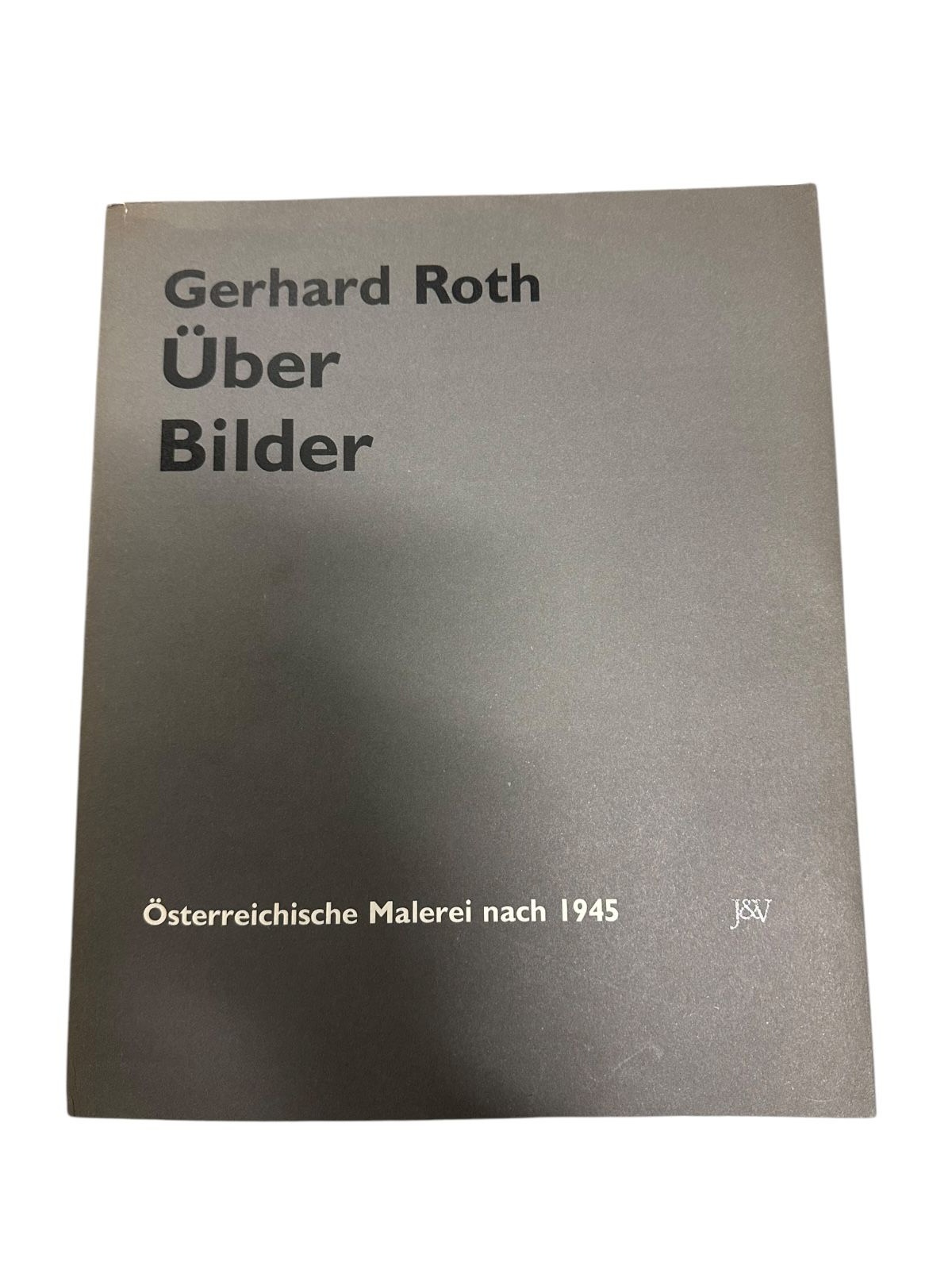 9458 Gerhard Roth ÜBER BILDER österreichische Malerei nach 1945 aus der Sammlung