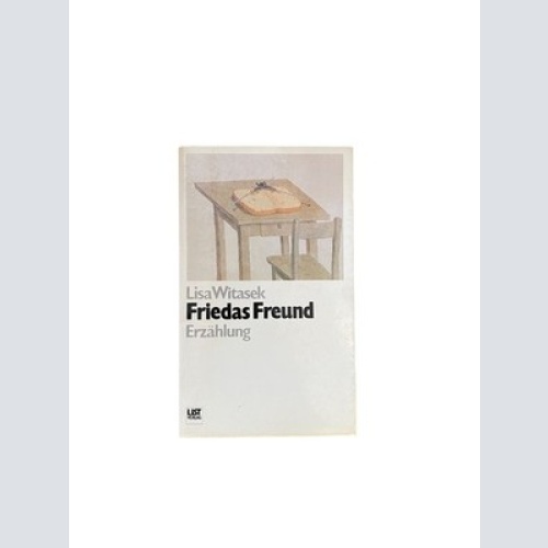 2381 Lisa Witasek FRIEDAS FREUND ERZÄHLUNG List Verlag