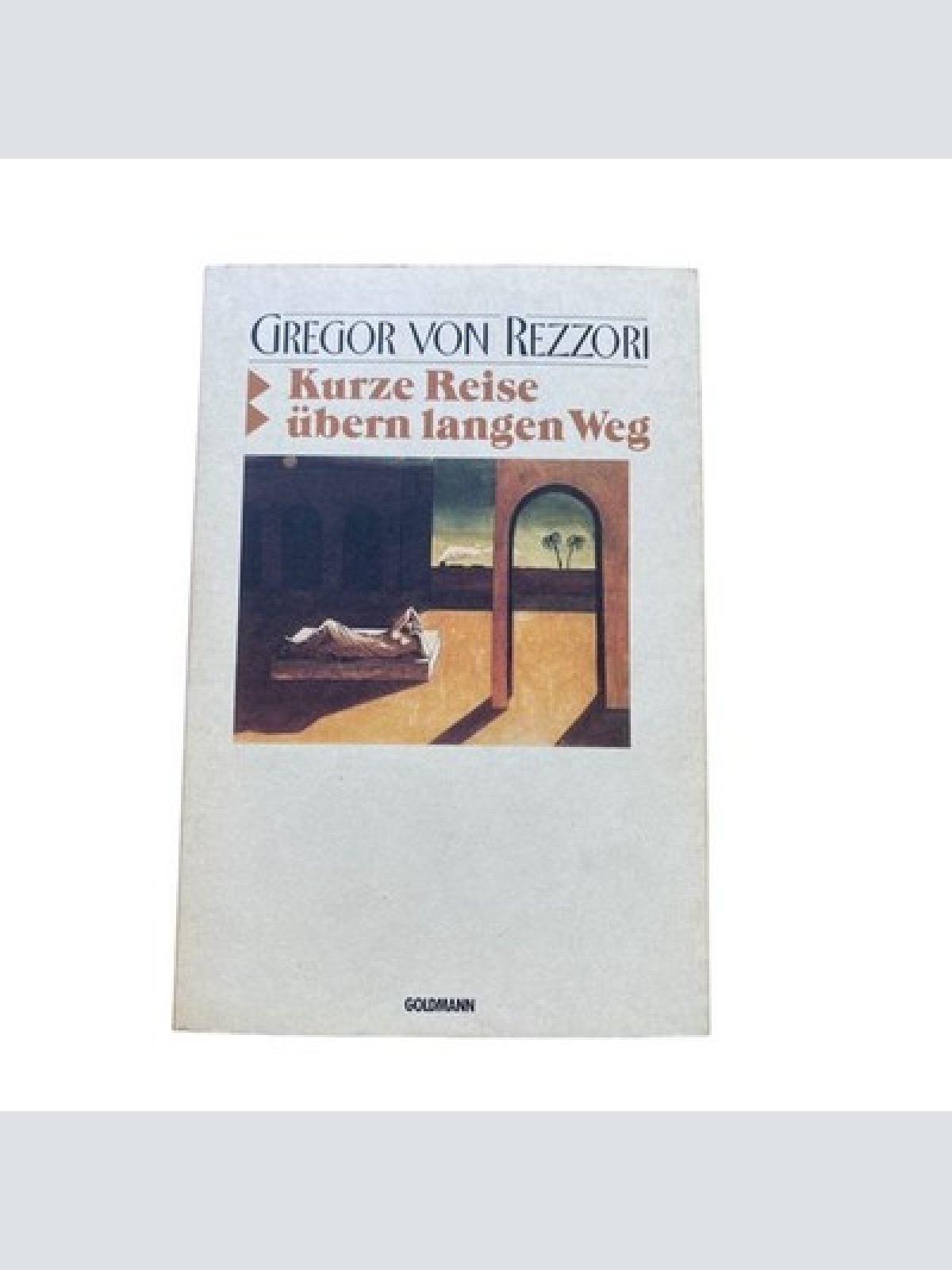 Gregor von Rezzori KURZE REISE ÜBERN LANGEN WEG +Abb