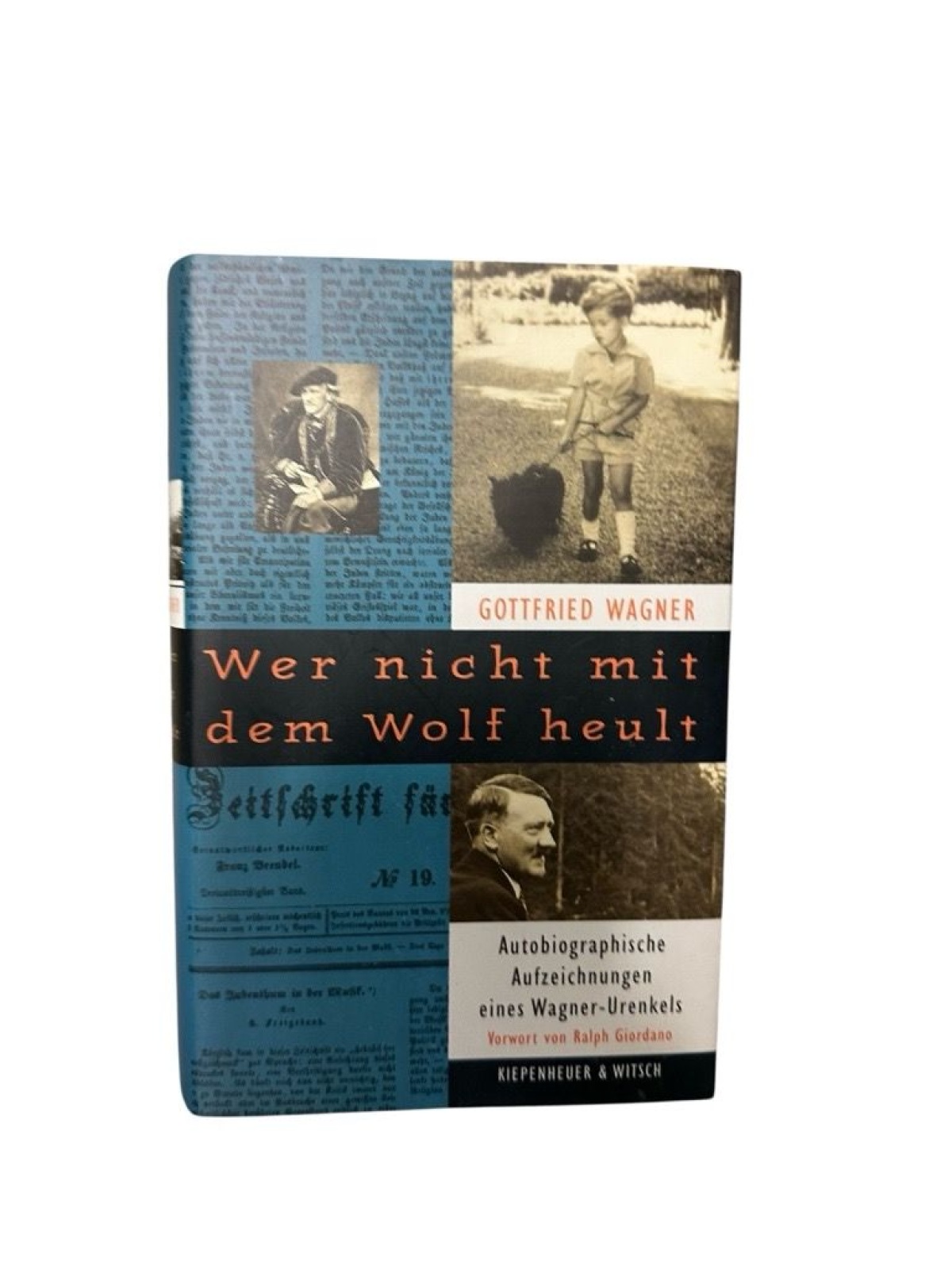 Wer nicht mit dem Wolf heult. Autobiographische Aufzeichnungen eines Wagner-Uren