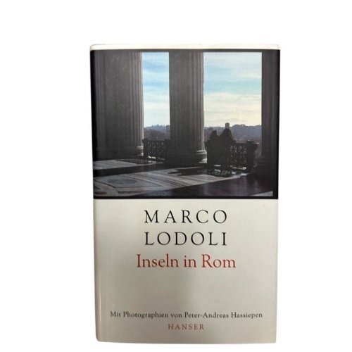 Inseln in Rom : Streifzüge durch die Ewige Stadt Marco Lodoli. Ausgew. und aus d