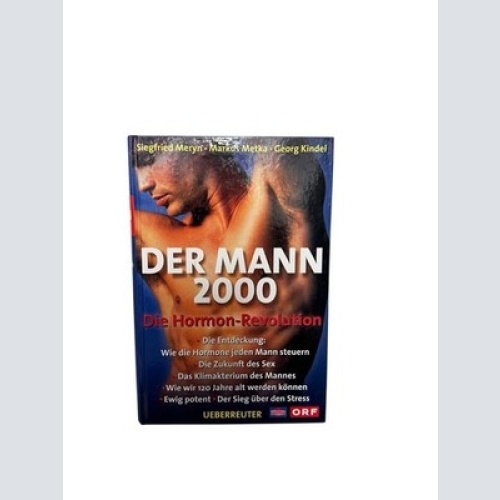 Der Mann 2000: Die Hormon-Revolution die Hormon-Revolution Meryn, S, M Metka  un