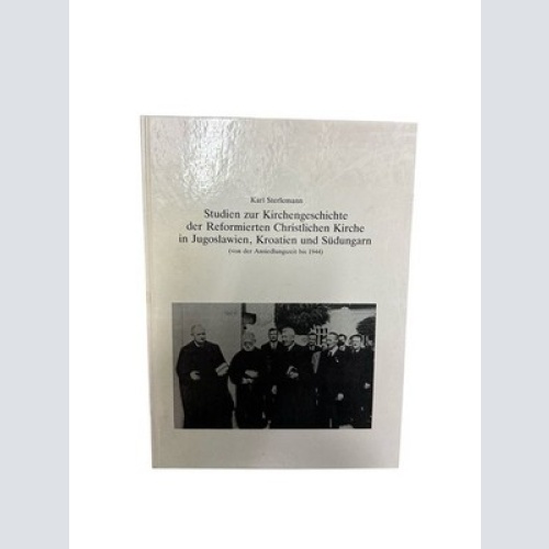 Studien zur Kirchengeschichte der Reformierten Christlichen Kirche in Jugoslawie