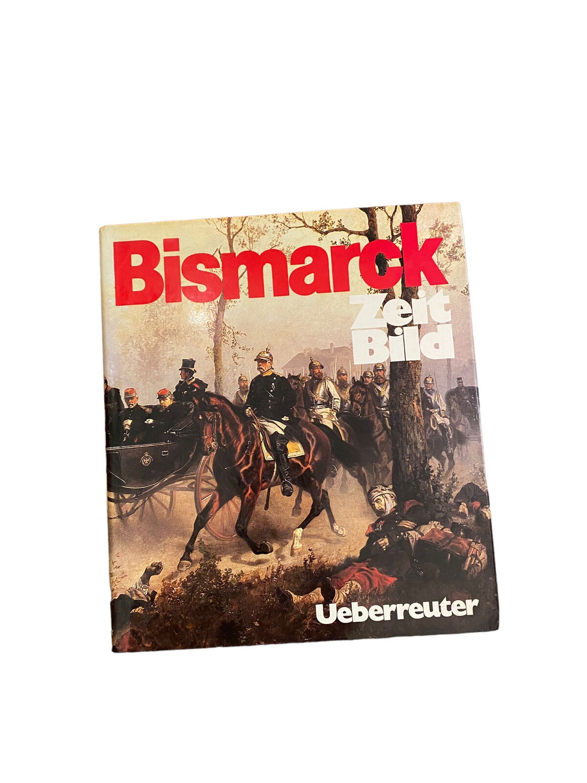 4334 BISMARCK 1865 1866 1867 1870 1871 ZEIT-BILD DAS HIST. NACHRICHTEN-MAGAZIN