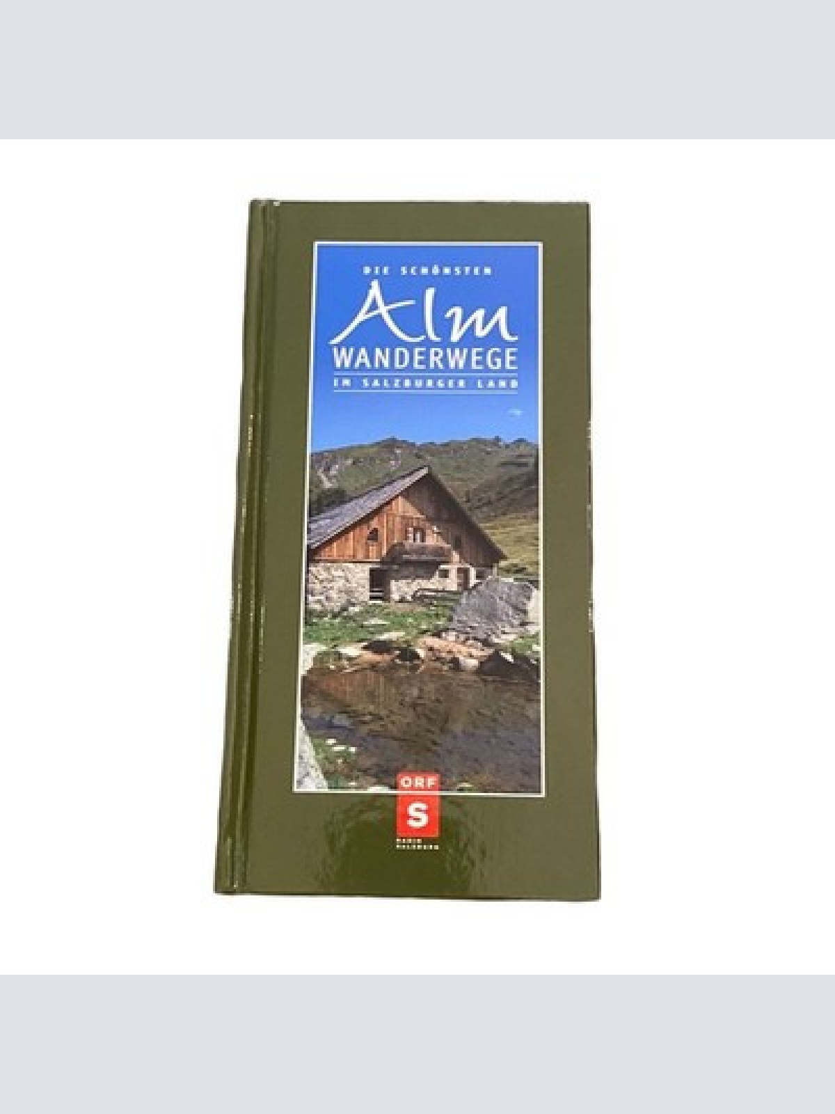 3498 Gschwendtner DIE SCHÖNSTEN ALM WANDERWEGE IM SALZBURGER LAND HC +Abb