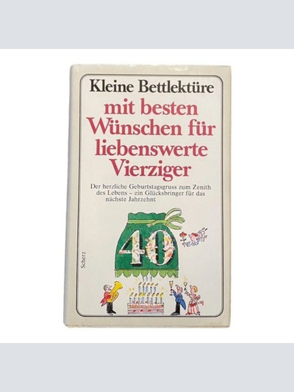 2505 KLEINE BETTLEKTÜRE MIT BESTEN WÜNSCHEN FÜR LIEBENSWERTE VIERZIGER HC