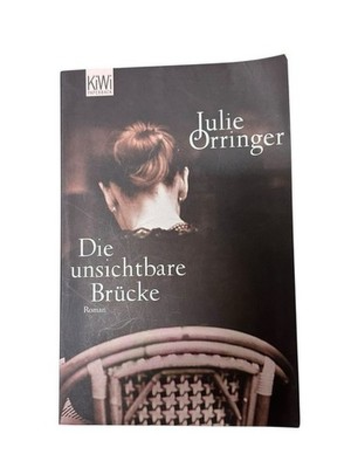 Die unsichtbare Brücke: Roman Roman Orringer, Julie und Andrea Fischer: