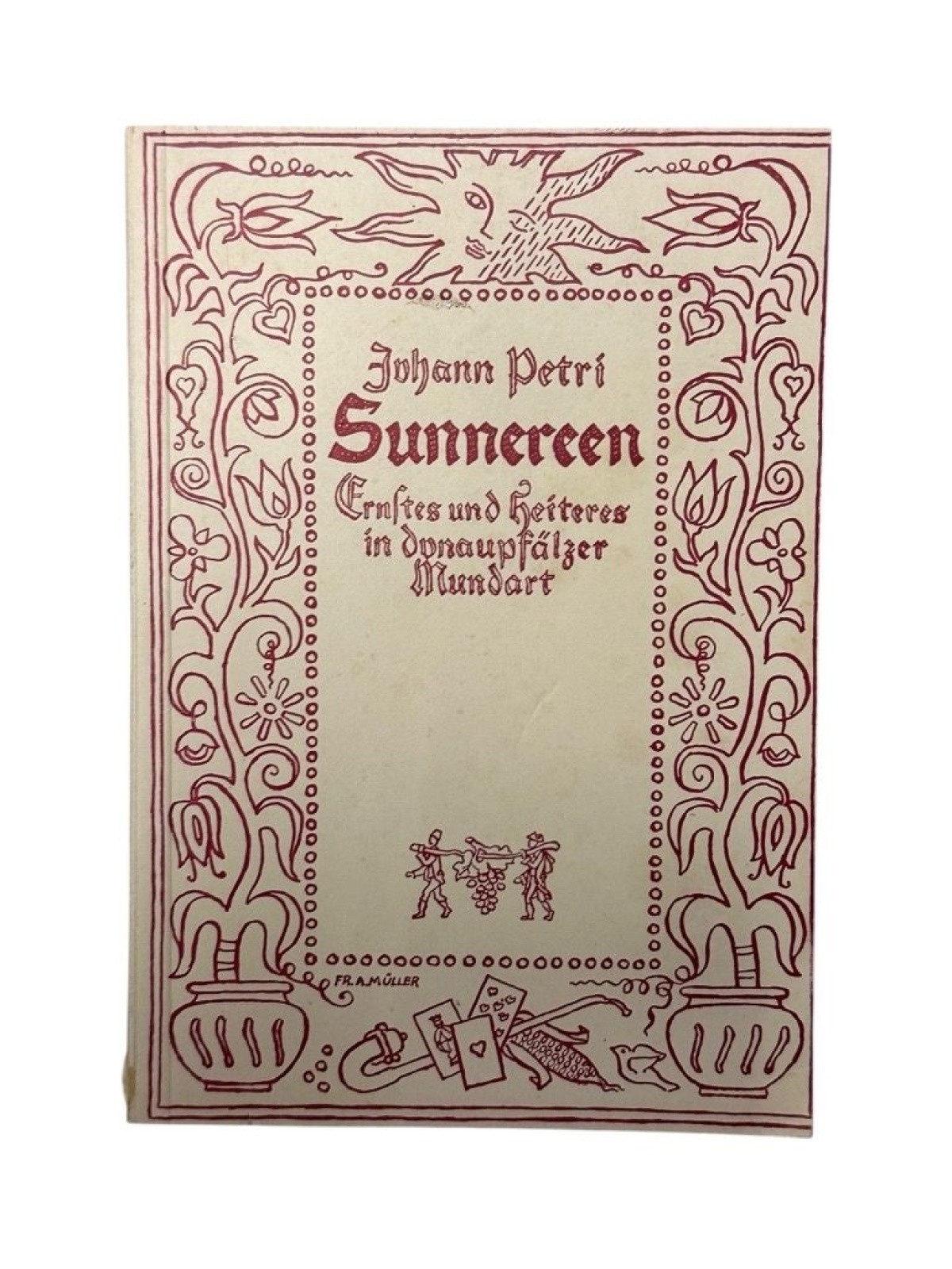 Sunnereen : Besinnliches u. Heiteres in donaupfälzischer Mundart Johann Petri Pe