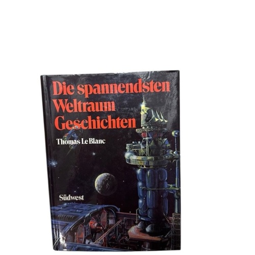 Thomas Le Blanc: Die spannendsten Weltraumgeschichten hrsg. von Thomas Le Blanc.