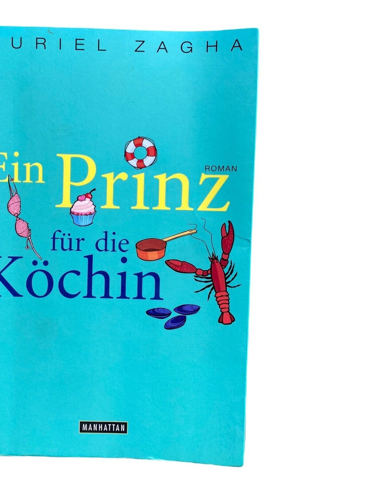 766 Muriel Zagha EIN PRINZ FÜR DIE KÖCHIN: ROMAN SEHR GUTER ZUSTAND!