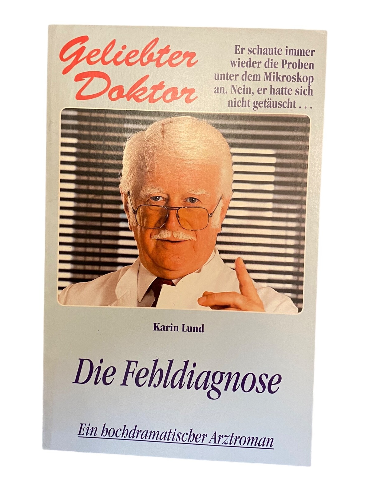 833 Karin Lund GELIEBTER DOKTOR - DIE FEHLDIAGNOSE hochdramatischer Arztroman