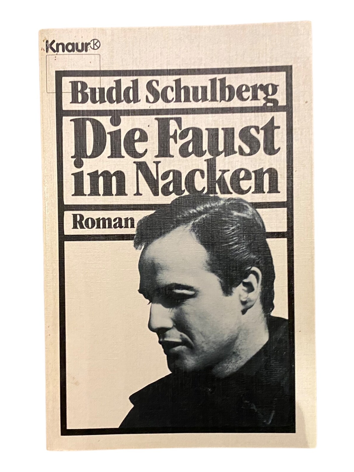 1012 Budd Schulberg DIE FAUST IM NACKEN Roman DREHBUCH FILM