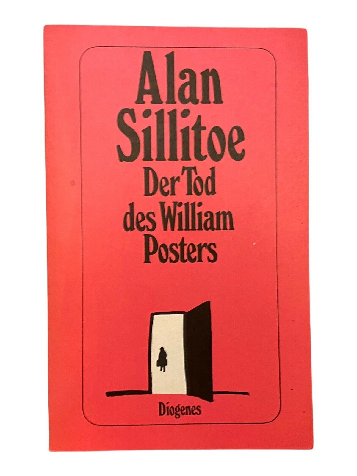 1000 Alan Sillitoe DER TOD DES WILLIAM POSTERS DIOGENES