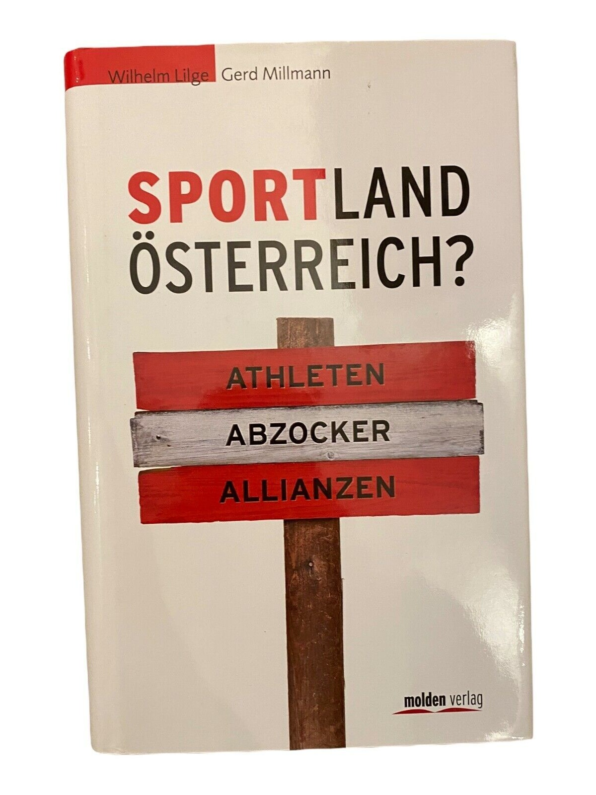 1171 Wilhelm Lilge SPORTLAND ÖSTERREICH? Athleten, Abzocker, Allianzen HC