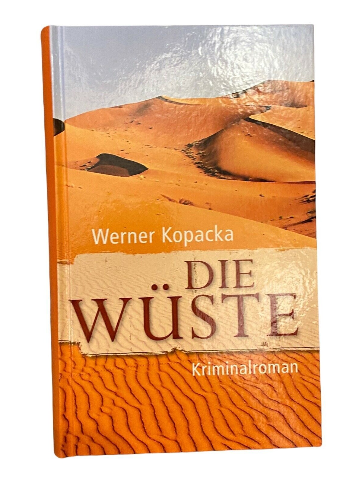 1226 Werner Kopacka DIE WÜSTE. KRIMINALROMAN HC EXPEDITION