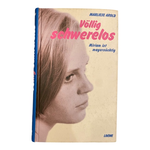 1275 Marliese Arold VÖLLIG SCHWERELOS Miriam ist magersüchtig HC