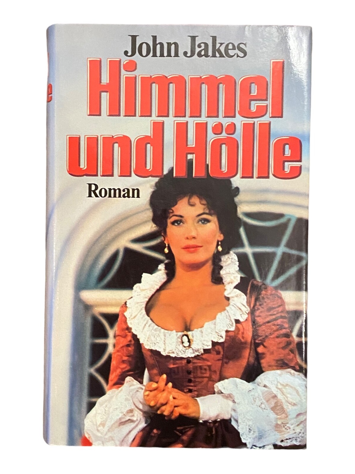 1244 John Jakes HIMMEL UND HÖLLE Roman HC HABGIER LIEBE HOFFNUNG
