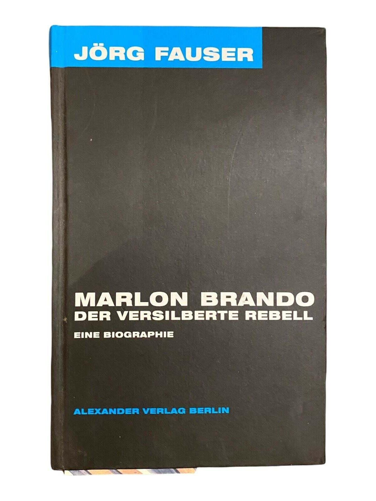 1331 Jörg Fauser MARLON BRANDO, DER VERSILBERTE REBELL eine Biographie HC