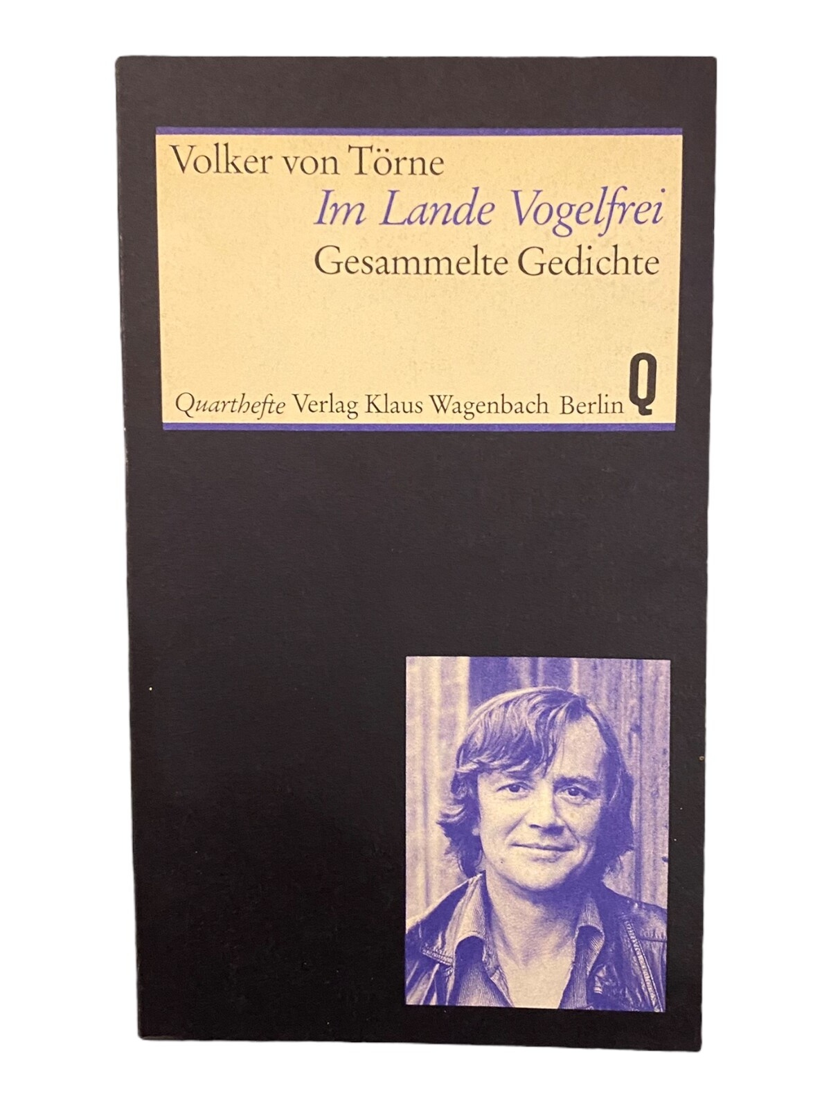 1379 Volker von Törne IM LANDE VOGELFREI - GESAMMELTE GEDICHTE