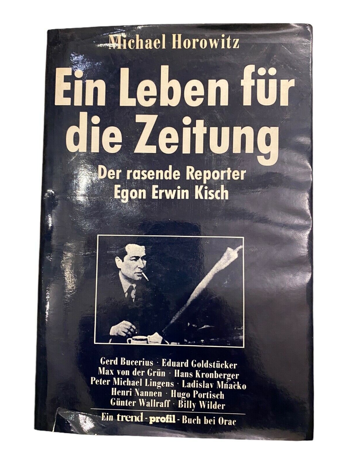 1429 Michael Horowitz EIN LEBEN FÜR DIE ZEITUNG d. rasende Reporter Egon ..