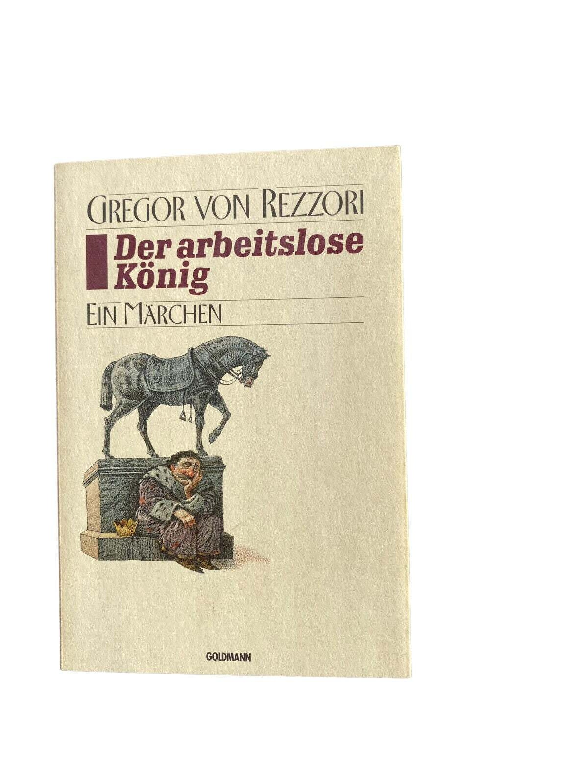 Gregor von Rezzori DER ARBEITSLOSE KÖNIG ein Märchen +Abb
