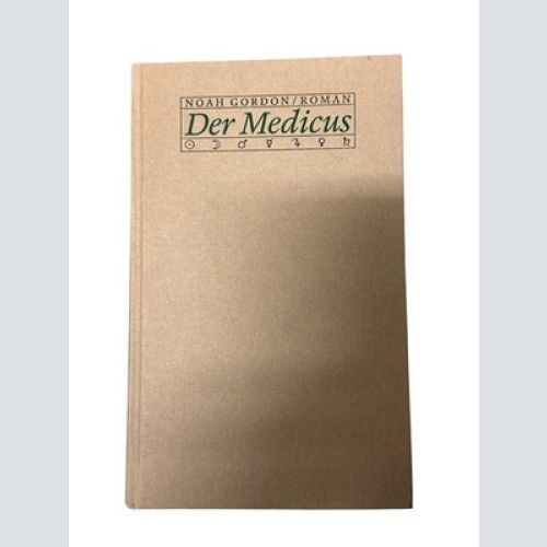 Der Medicus : Roman Noah Gordon. [Übers. aus d. Amerikan. von Willy Thaler] Gord