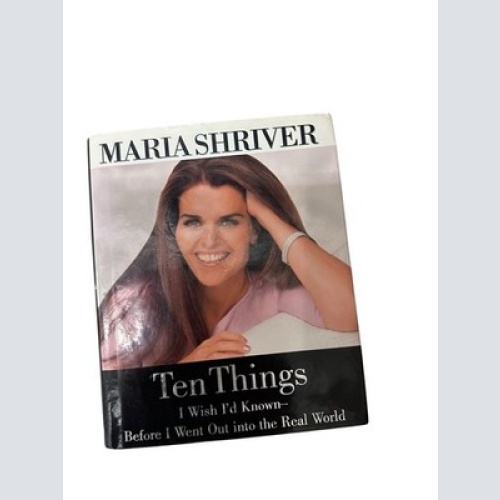 Ten Things I Wish I'd Known - Before I Went Out into the Real World Shriver, Mar