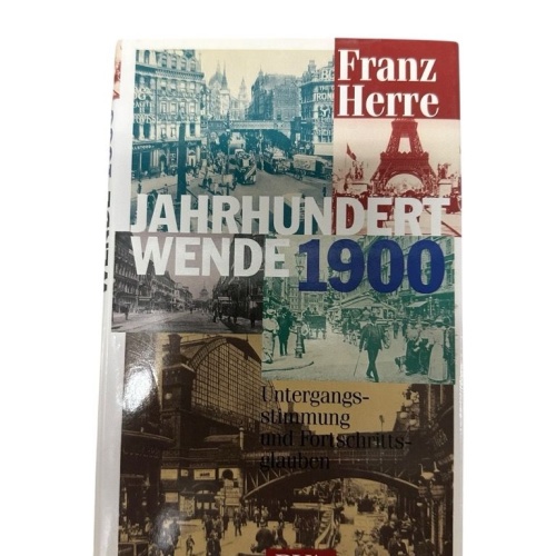 Jahrhundertwende 1900. Untergangsstimmung und Fortschrittsglauben Untergangsstim