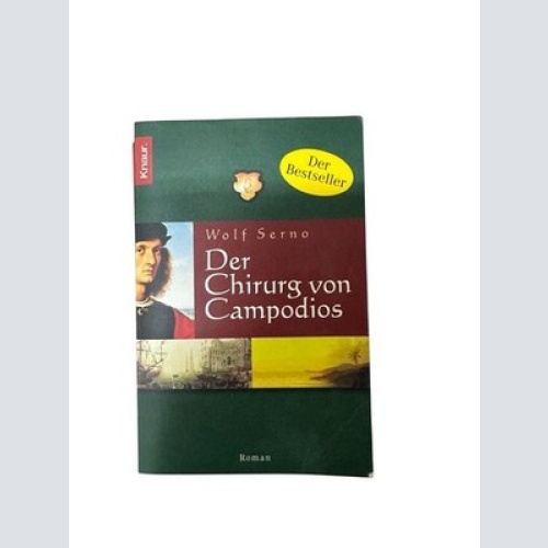 Der Chirurg von Campodios: Roman (Die Wanderchirurgen-Serie, Band 2) Roman Serno