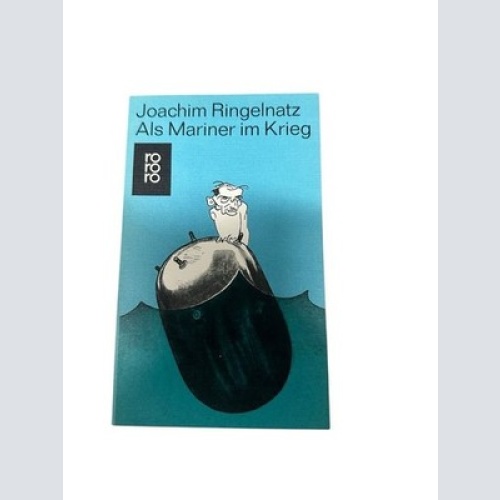 Als Mariner im Krieg Joachim Ringelnatz Ringelnatz, Joachim und Gustav Hester: