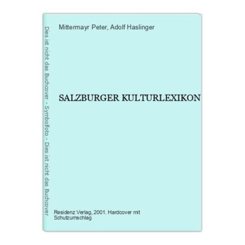 4171 Adolf Haslinger SALZBURGER KULTURLEXIKON Residenz Verlag