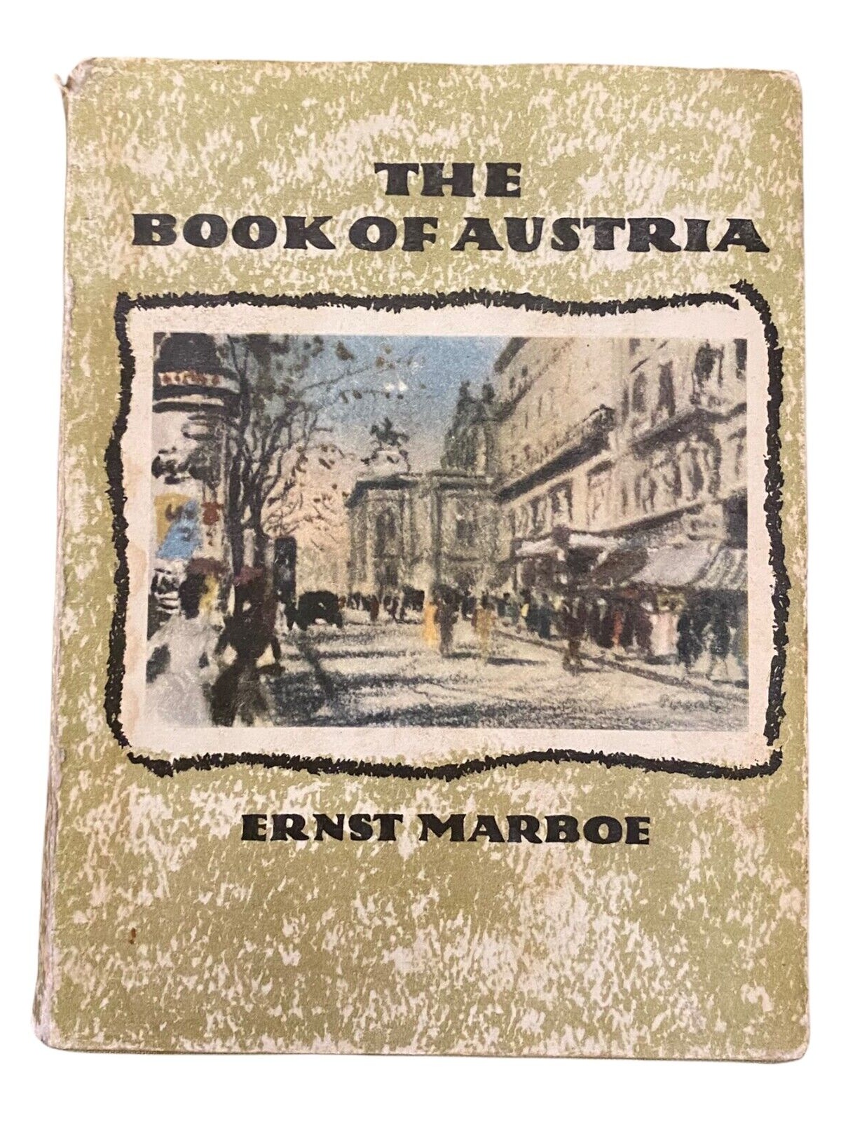 394 ERNST MARBOE THE BOOK OF AUSTRIA. TRANSLATED BY G.E.R. GEDYE. HC +Abb
