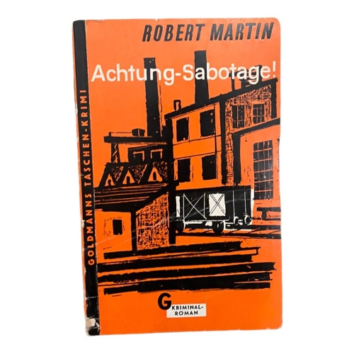 313 Robert Martin ACHTUNG-SABOTAGE! KRIMINALROMAN SEHR GUTER ZUSTAND!