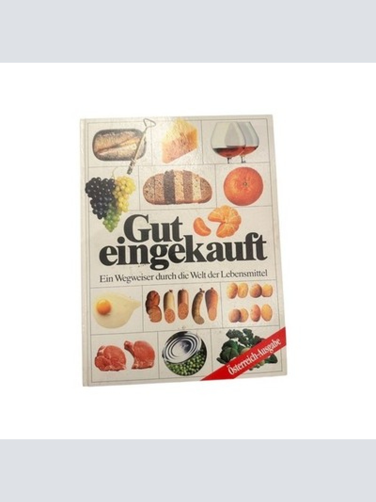 Gut eingekauft - Ein Wegweiser durch die Welt der Lebensmittel Rewe Verlag: