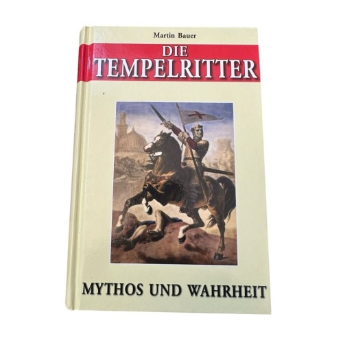 Die Tempelritter: Mythos und Wahrheit Bauer, Martin: