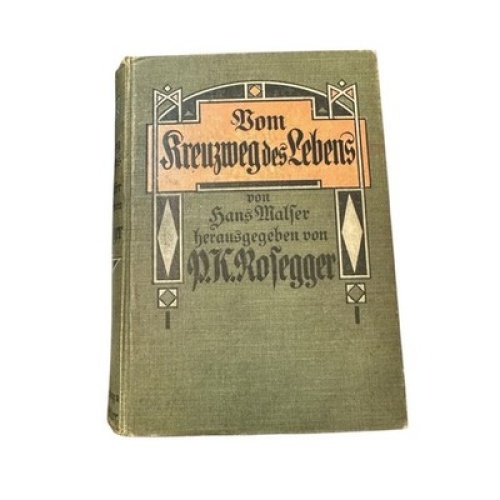 Vom Kreuzweg des Lebens; Novellistische Studien von Hans Malser Rosegger und Han